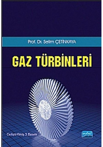 Gaz Türbinleri - Selim Çetinkaya - Nobel Akademik Yayıncılık