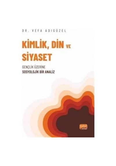 Kimlik, Din Ve Siyaset / Dr. Vefa Adıgüzel