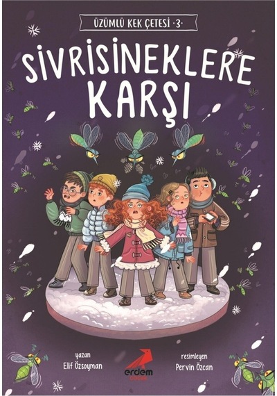 Sivrisineklere Karşı - Üzümlü Kek Çetesi 3 - Elif Özsoyman