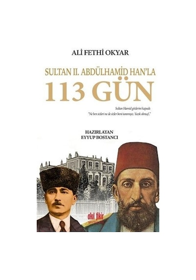Sultan 2.Abdülhamid Han'la 113 Gün- Akıl Fikir Yayınları