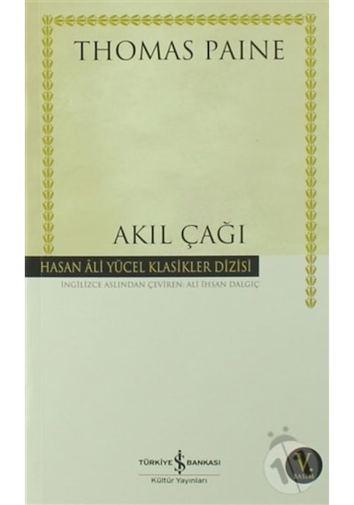Akıl Çağı - Hasan Ali Yücel Klasikleri - Thomas Paine - İş Bankası Kültür Yayınları