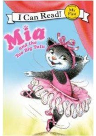Mia and the Too Big Tutu (My First I Can Read) - Robin Farley - Harper Collins US