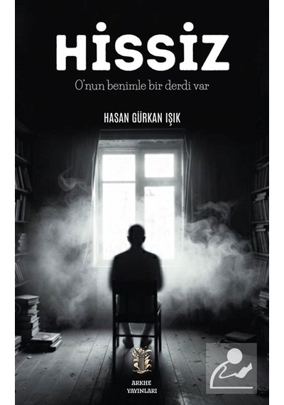 Hissiz & O'nun Benimle Bir Derdi Var / Hasan Gürkan Işık