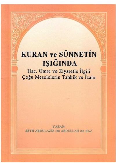 Kuran Ve Sünnetin Işığında Hac Umre Ve Ziyaretle İlgili Çoğu Meselelerin Tahkik Ve İzahı Cep Boy