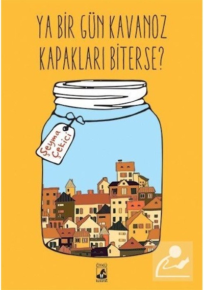 Ya Bir Gün Kavanoz Kapakları Biterse? - Şeyma Çekici - Küsurat