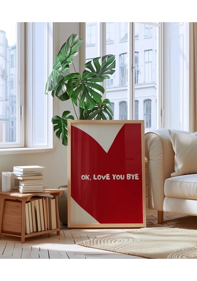 Çerçevesiz Poster Ok Love You Bye Kalp Temalı Tipografik