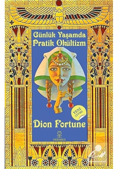 Günlük Yaşamda Pratik Okültizm - Dion Fortune - Hermes Yayınları