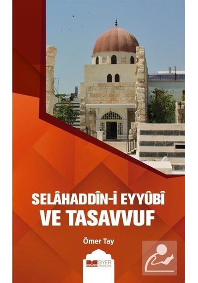 Selahaddin-i Eyyûbi ve Tasavvuf / Ömer Tay 9786257274234