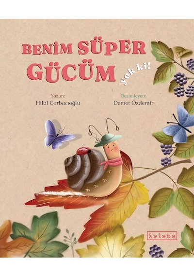 Benim Süper Gücüm Yok ki! - Hilal Çorbacıoğlu - Ketebe
