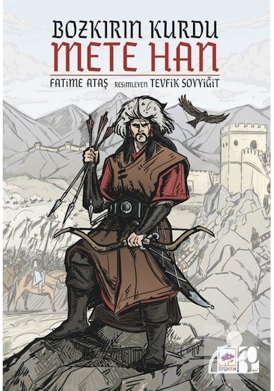 Bozkırın Kurdu Mete Han / Fatime Ataş