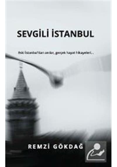 Sevgili İstanbul - Remzi Gökdağ - E Yayınları