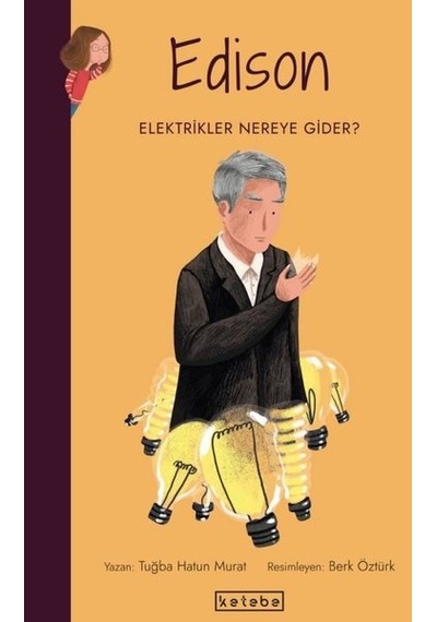 Edison-Elektrikler Nereye Gider? Parlak Fikirler - Tuğba Hatun Murat - Ketebe