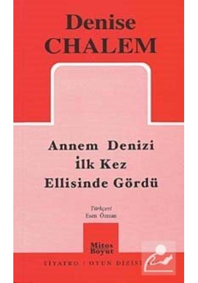 Annem Denizi İlk Kez Ellisinde Gördü - Denise Chalem - Mitos Boyut Yayınları