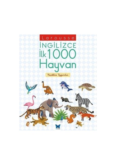 Larousse İngilizce İlk 1000 Hayvan