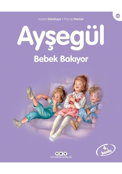 Ayşegül 30 Bebek Bakıyor - Gilbert Delahaye -  Marcel Marlier - Yapı Kredi Yayınları