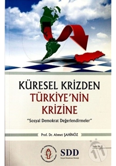 Küresel Krizden Türkiye'nin Krizine - Ahmet Şahinöz - SDD