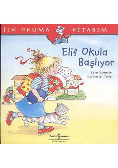 Elif Okula Başlıyor - Liane Schneider - İş Bankası Kültür Yayınları