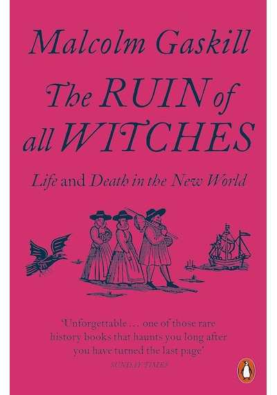 The Ruin Of All Witches: Life And Death In The New World