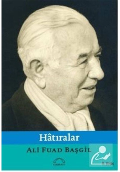 Hatıralar / Ord. Prof. Dr. Ali Fuad Başgil