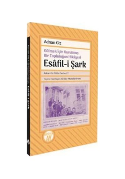 Gülmek İçin Kurulmuş Bir Topluluğun Hikayesi Esafil-i Şark Ad...