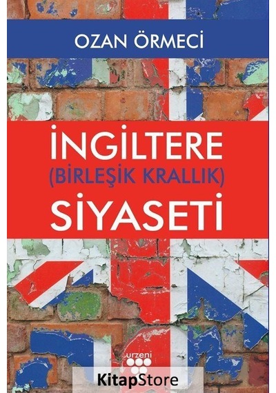 İngiltere Siyaseti - Birleşik Krallık - Ozan Örmeci - Urzeni Yayıncılık