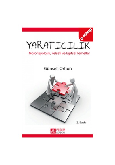 Yaratıcılık: Nörofizyolojik, Felsefi Ve Eğitsel Temeller E-kitap