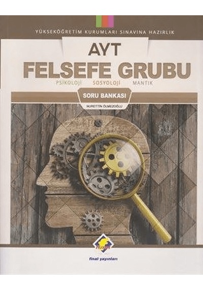 AYT Felsefe Grubu Soru Bankası  -  Nurettin Ölmezoğlu  -  Final Yayıncılık