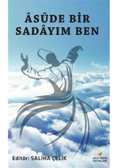 Asude Bir Sadayım Ben / Salih Çelik