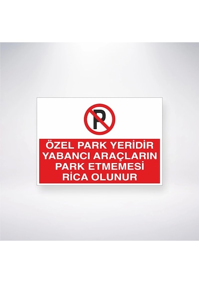 Özel Park Yeridir Yabancı Araçların Park Etmemesi Rica Olunur Sticker 20x28 Cm