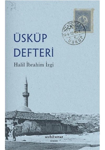 Üsküp Defteri / Halil İbrahim İzgi