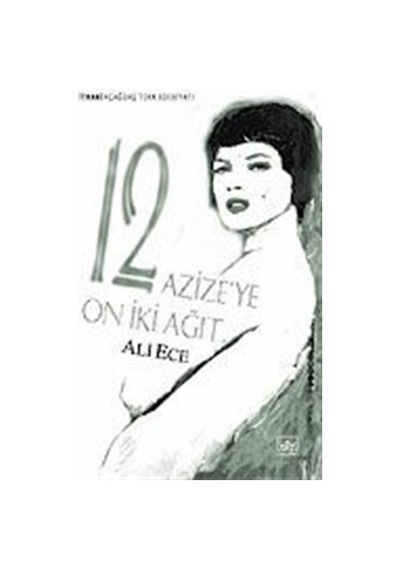 12 Azize'ye On İki Ağıt / Ali Ece