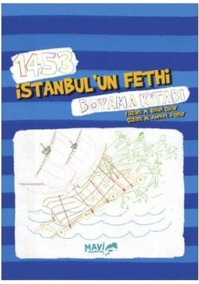 1453 İstanbul'un Fethi Boyama Kitabı - Muhammet Emin Oyar - Mavi Uçurtma
