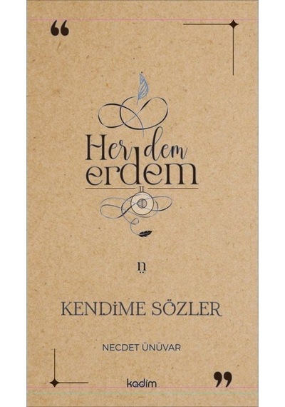 Her Dem Erdem - Kendime Sözler - Necdet Ünüvar - Kadim