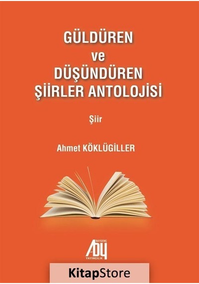 Güldüren ve Düşündüren Şiirler Antolojisi - Ahmet Köklügiller - Baygenç Yayıncılık