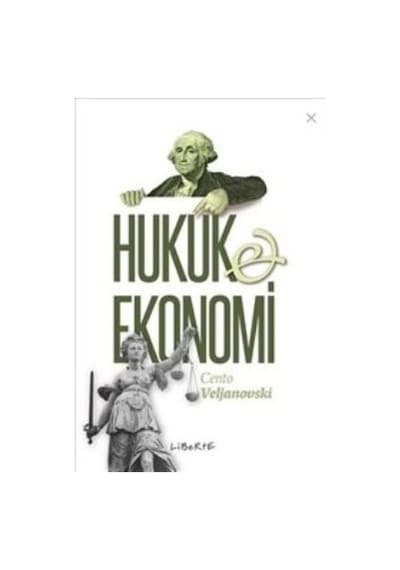 Hukuk ve Ekonomi - Cento Veljanovski - Liberte