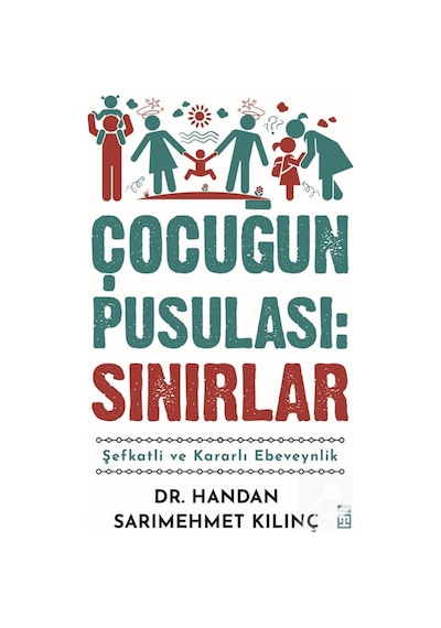 Çocuğun Pusulası : Sınırlar / Dr. Handan Sarımehmet Kılınç