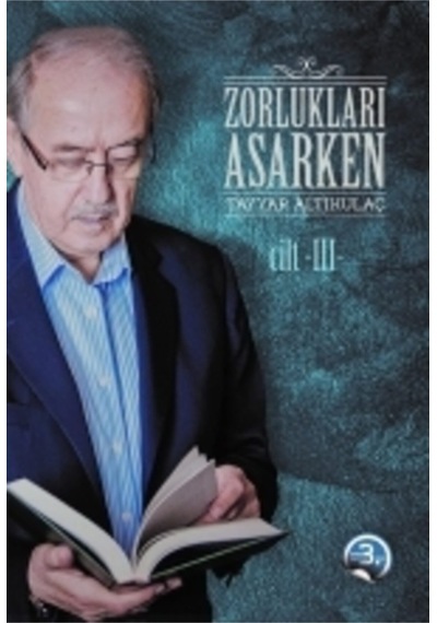 Zorlukları Aşarken 3.cilt Karton Kapak Tayyar Altıkulaç Dr - T