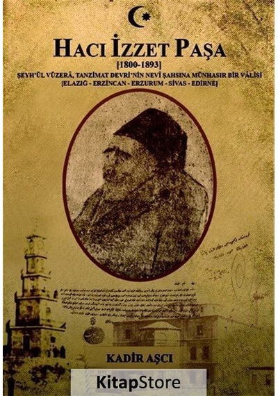 Hacı İzzet Paşa-1800 1893 - Kadir Aşçı - Kutup Yıldızı Yayınları