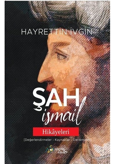 Şah İsmail Hikayeleri Değerlendirmeler-kaynaklar-derlemeler ...