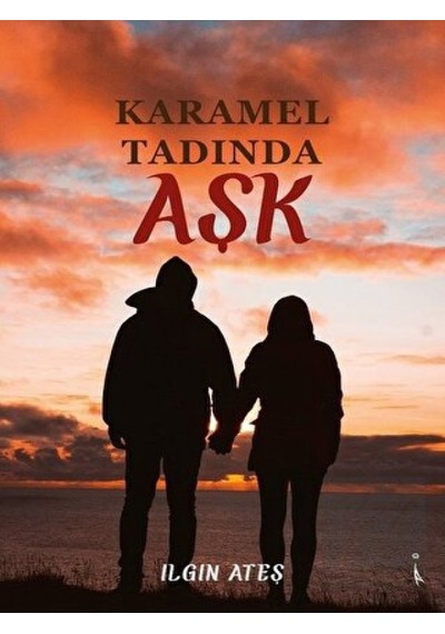 Karamel Tadında Aşk - Ilgın Ateş - İkinci Adam Yayınları