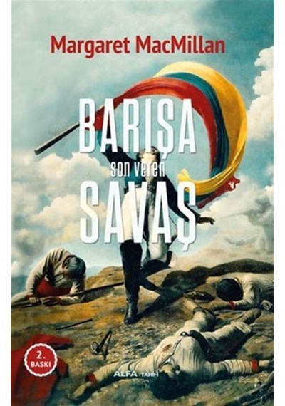 Barışa Son Veren Savaş - Margaret Macmillan - Alfa Yayıncılık