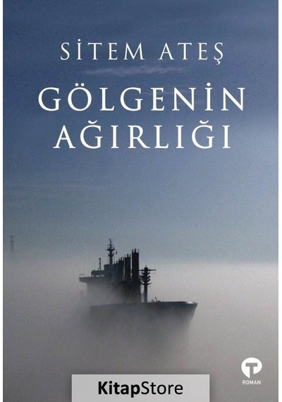 Kitapstore Gölgenin Ağırlığı / Sitem Ateş