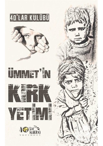 Ümmetin Kırk Yetimi / 40'Lar Kulübü