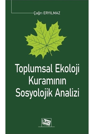 Toplumsal Ekoloji Kuramının Sosyolojik Analizi / Çağrı Eryılmaz