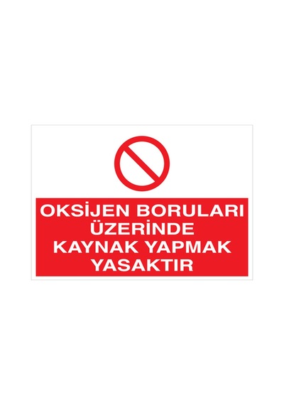 Oksijen Boruları Üzerinde... Uyarı Tabelası - 50x70 Alüminyum Kompozit Panel - Kay12