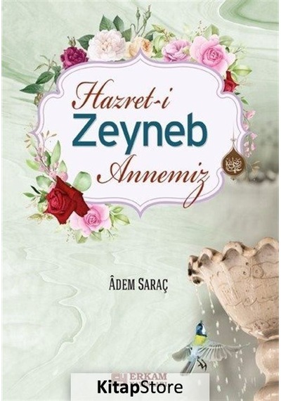 Hz. Zeyneb Annemiz / Adem Saraç