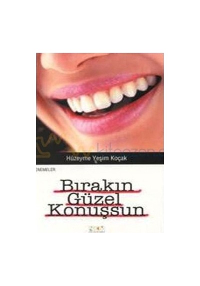 Bırakın Güzel Konuşsun - Hüzeyme Yeşim Koçak - Nüve Kültür Merkezi