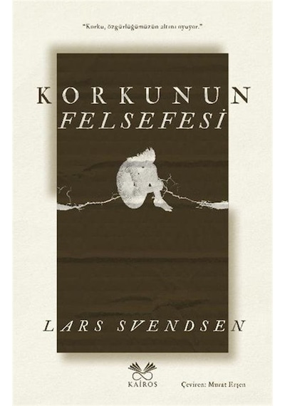 Korkunun Felsefesi / Lars Svendsen