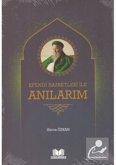 Efendi Hazretleri İle Anılarım / Havva Özkan