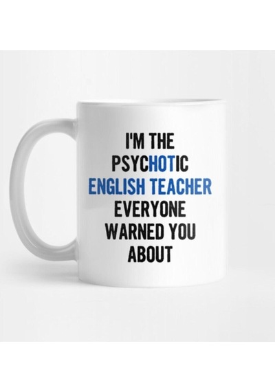 I'm The Psychotic English Teacher Everyone Warned You About Kupa Beyaz